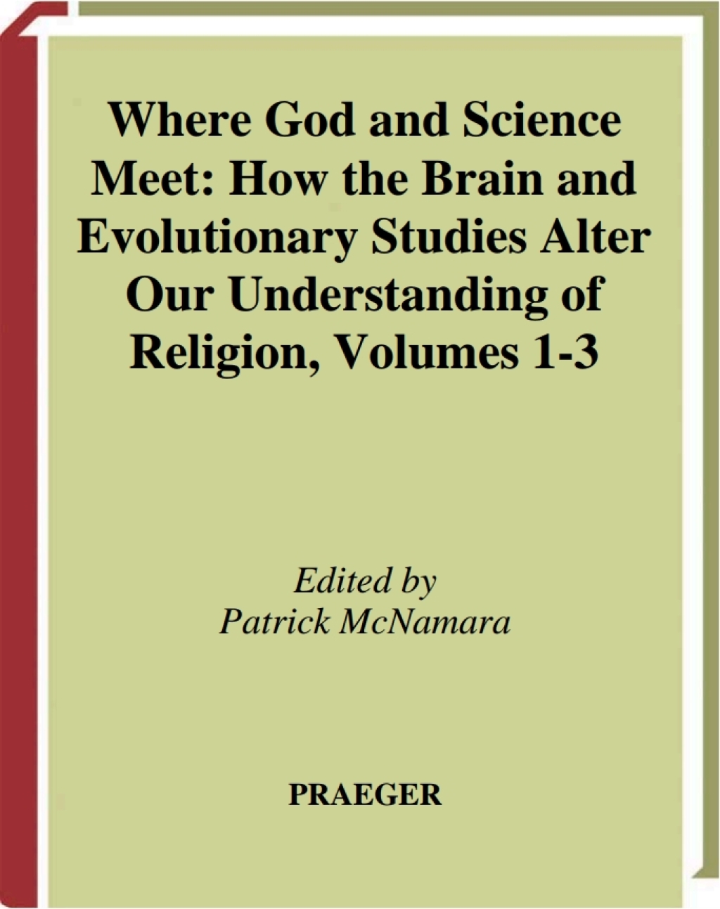 Where God and Science Meet [3 volumes] How Brain and Evolutionary Studies Alter Our Understanding of Religion [3 volumes] 1st Edition â€“ PDF/EPUB Version Downloadable